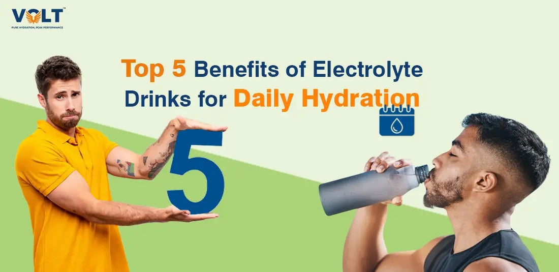 Top 5 Benefits of Electrolyte Drinks for Daily Hydration