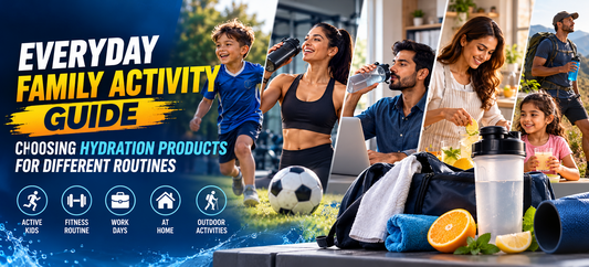 Everyday Family Activity Guide: Choosing Hydration Products for Different Routines